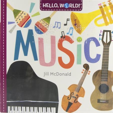 Cover for Hello World! Music with picture of instruments transcribed in braille