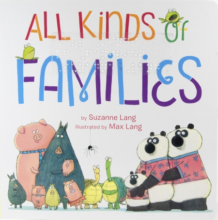 Cover for All Kinds of Families with illustrations of various animal families and braille stickers.