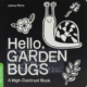 Cover of Hello, Garden Bugs with illustrations of a snail and flowers with braille sticker