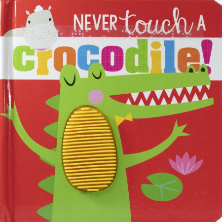 Cover of Never Touch a Crocodile with a red background and tactile green crocodile