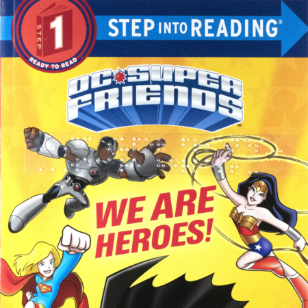 Cover of DC Super Friends: We Are Heroes with braille and pictures of Batman, Wonder Woman, Cyborg, and Super-girl