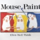 Cover of Mouse Paint with print and braille showing three white mice painting the background red, yellow, and blue