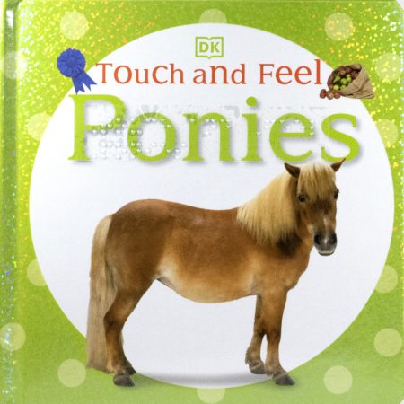 Cover of Touch and Feel Ponies showing a brown pony on a bright green background with print and braille
