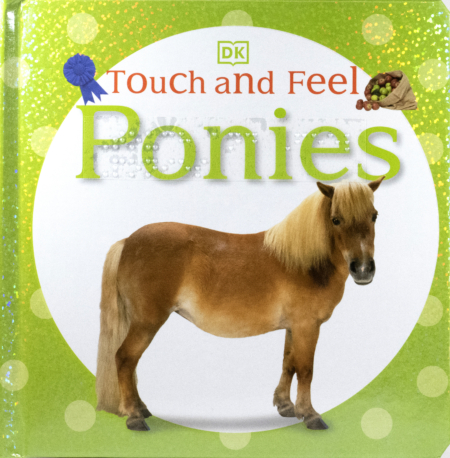 Cover of Touch and Feel Ponies showing a brown pony on a bright green background with print and braille