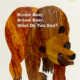 Cover for Brown Bear Brown Bear What do You See